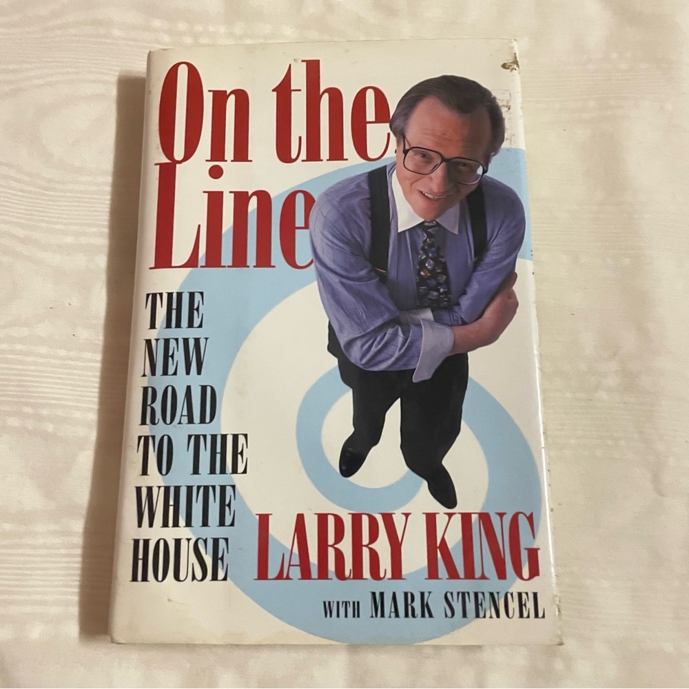 On The Line The New Road To The White House by Larry King Hardcover Book